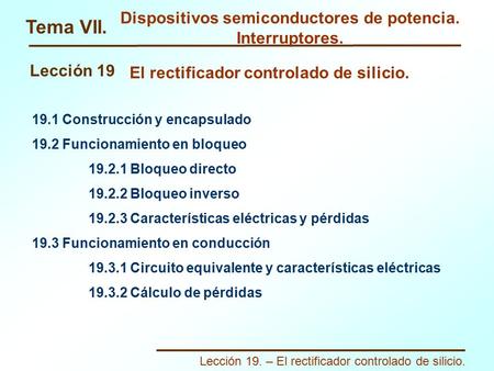 Tema VII. Dispositivos semiconductores de potencia. Interruptores.