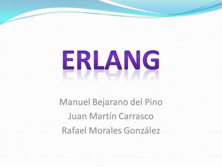 Manuel Bejarano del Pino Juan Martín Carrasco Rafael Morales González.
