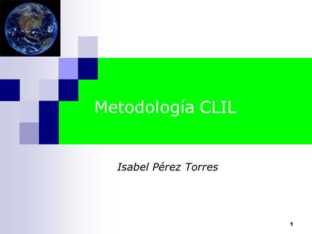 Metodología CLIL Isabel Pérez Torres.