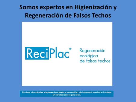 Somos expertos en Higienización y Regeneración de Falsos Techos.
