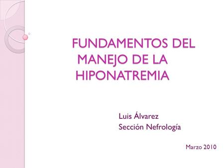 FUNDAMENTOS DEL MANEJO DE LA HIPONATREMIA