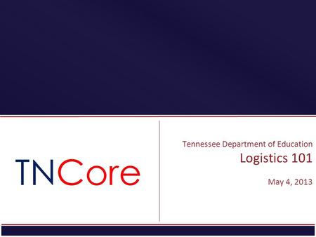 STRATEGIC PLAN Tennessee Department of Education Logistics 101 May 4, 2013.