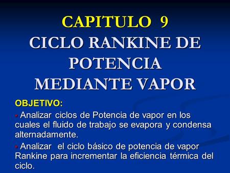 CAPITULO 9 CICLO RANKINE DE POTENCIA MEDIANTE VAPOR