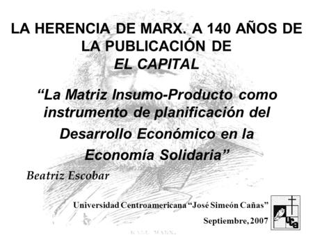 LA HERENCIA DE MARX. A 140 AÑOS DE LA PUBLICACIÓN DE EL CAPITAL “La Matriz Insumo-Producto como instrumento de planificación del Desarrollo Económico en.