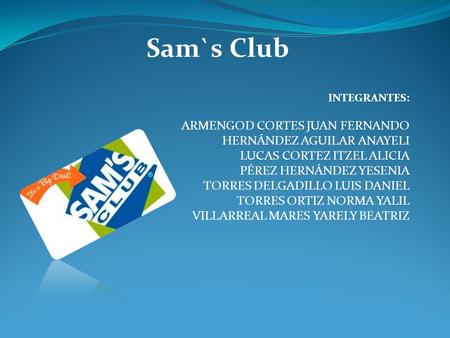 Sam`s Club ARMENGOD CORTES JUAN FERNANDO HERNÁNDEZ AGUILAR ANAYELI