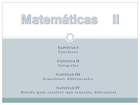 Ecuaciones diferenciales Método para resolver una ecuación diferencial