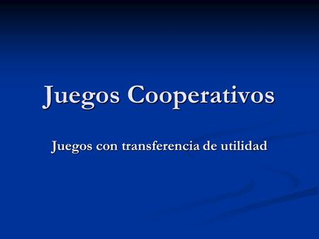 Juegos con transferencia de utilidad