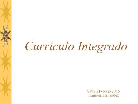Currículo Integrado Sevilla Febrero 2006 Carmen Hernández.