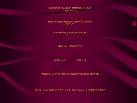 Colegio de educación profesional técnico Coacalco 184 Trayecto técnico revisión del control interno DECI-03 Navarro Eleuterio Lizbeth Yesenia Matricula.