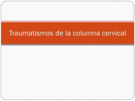 Traumatismos de la columna cervical