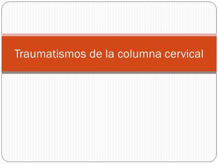 Traumatismos de la columna cervical