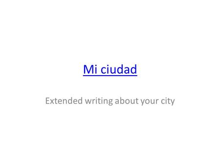 Extended writing about your city