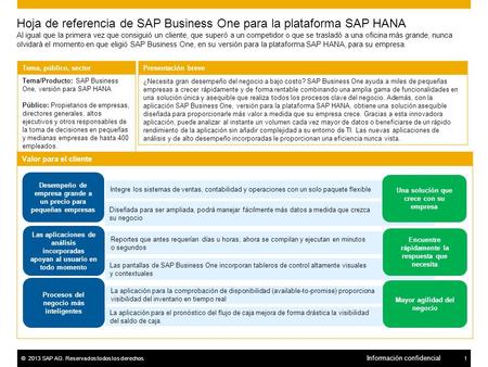 ©2013 SAP AG. Reservados todos los derechos.1 Información confidencial Hoja de referencia de SAP Business One para la plataforma SAP HANA Al igual que.