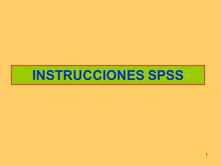 INSTRUCCIONES SPSS.