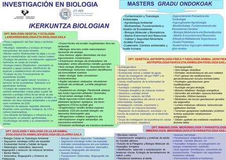 - Contaminación y Toxicología Ambientales - Agrobiología Ambiental - Biodiversidad, Funcionamiento y Gestión de Ecosistemas - Biología Molecular y Biomedicina.