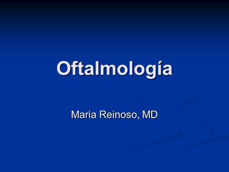 Oftalmología Maria Reinoso, MD.