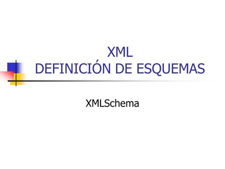XML DEFINICIÓN DE ESQUEMAS