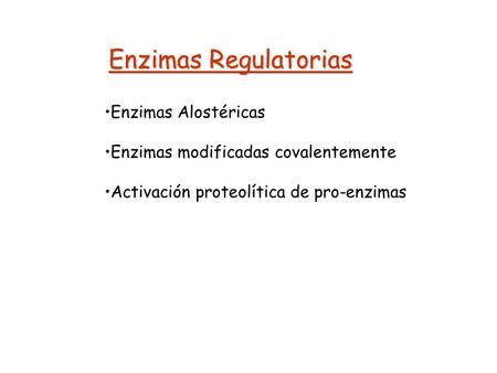 Enzimas Regulatorias Enzimas Alostéricas