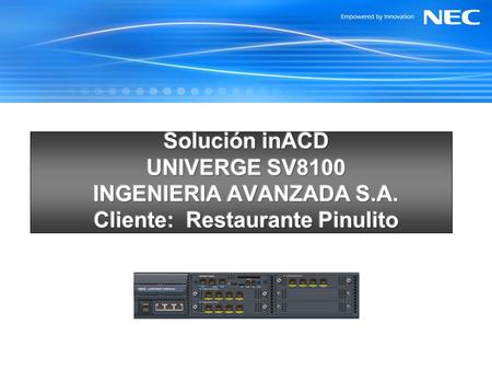 SV8100 Applications Web Seminar – April 2009, Session 2 LASC NEC Infrontia, Inc. SV8100 Applications Web Seminar – April 2009, Session 2 Ｐ age 2 UNIVERGE.