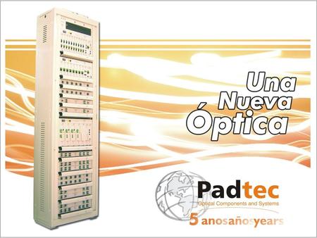 Brasil – São Paulo - Campinas CPqD es el mayor Polo de Tecnología de América Latina. En este predio se ubica Padtec.