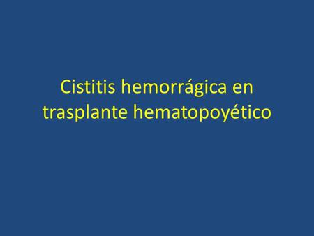 Cistitis hemorrágica en trasplante hematopoyético