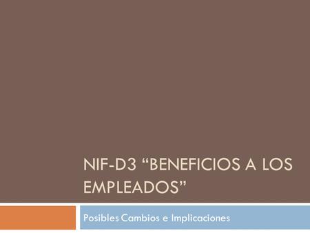 NIF-D3 “Beneficios a los empleados”