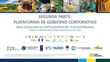 Para uso restringido de las entidades participantes del Convenio Marco No. 5211540. Todos los derechos reservados. Ninguna parte de esta presentación puede.