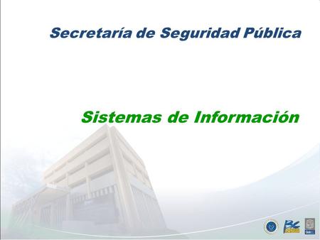 Ene-May Sistemas de Información Secretaría de Seguridad Pública.