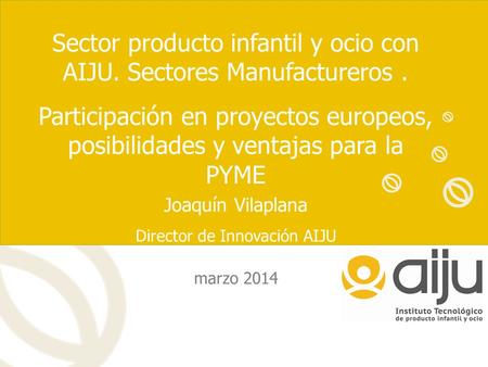 Sector producto infantil y ocio con AIJU. Sectores Manufactureros .