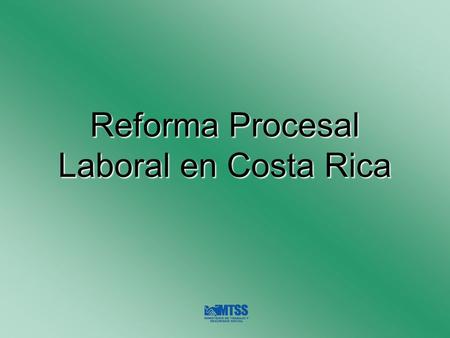 Reforma Procesal Laboral en Costa Rica