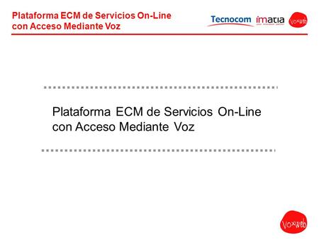 Plataforma ECM de Servicios On-Line con Acceso Mediante Voz.