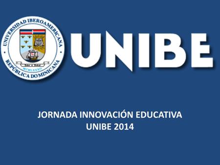 JORNADA INNOVACIÓN EDUCATIVA UNIBE 2014