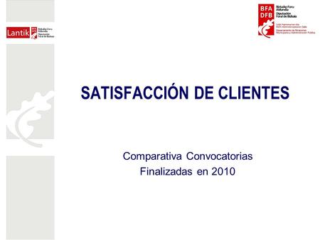 SATISFACCIÓN DE CLIENTES Comparativa Convocatorias Finalizadas en 2010.