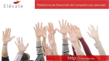 elevate.mx Plataforma de Desarrollo de Competencias Laborales.