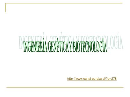 INGENIERÍA GENÉTICA Y BIOTECNOLOGÍA