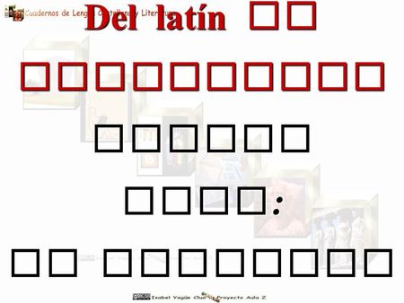 Del latín al castellano Primer paso: el sustrato