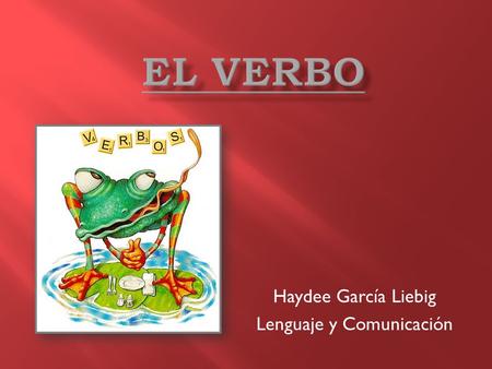 Haydee García Liebig Lenguaje y Comunicación
