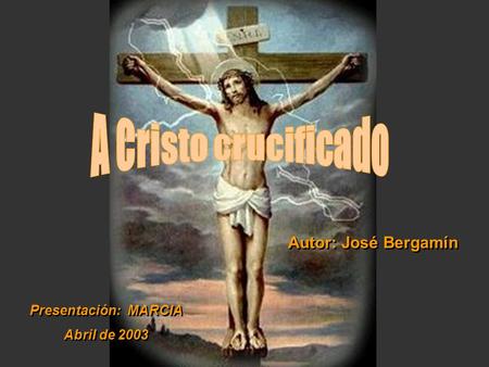 Autor: José Bergamín Presentación: MARCIA Abril de 2003 Presentación: MARCIA Abril de 2003.