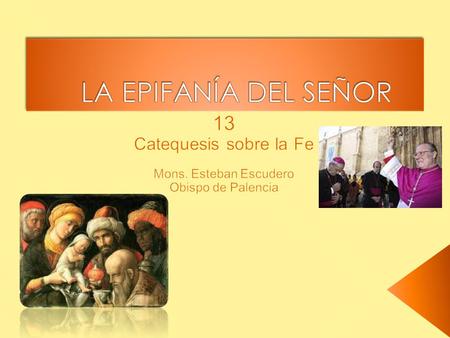 13 Catequesis sobre la Fe Mons. Esteban Escudero Obispo de Palencia