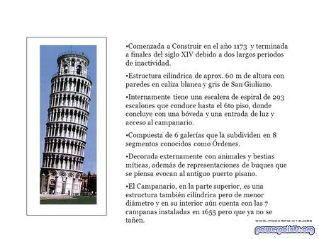 Comenzada a Construir en el año 1173 y terminada a finales del siglo XIV debido a dos largos períodos de inactividad. Estructura cilíndrica de aprox. 60.