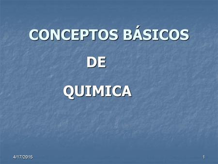 CONCEPTOS BÁSICOS DE QUIMICA 4/11/2017.
