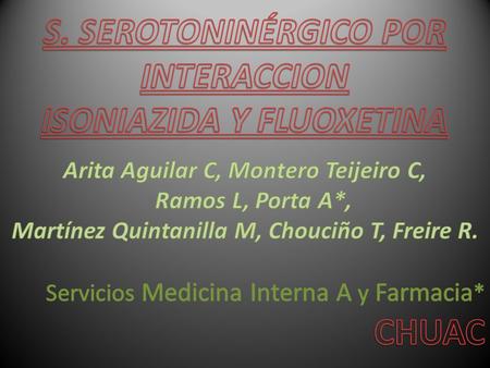 Clínica: Interacción antidepresivos / IMAOS Confusión, hipomania, agitación, inquietud, temblor, hiperreflexia, alts coordinación, sudoración, fiebre.