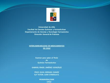 Universidad de chile Facultad de Ciencias Químicas y Farmacéuticas Departamento de Ciencias y Tecnología Farmacéutica Dirección General de Prácticas    