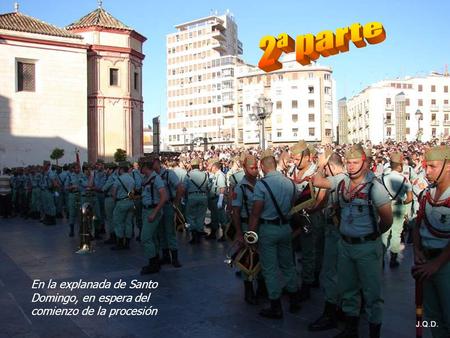 2ª parte En la explanada de Santo Domingo, en espera del comienzo de la procesión.