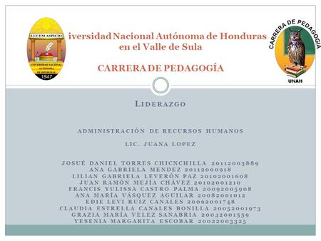 Liderazgo   Administración de Recursos Humanos Lic. Juana Lopez