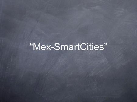 “Mex-SmartCities”. Una nueva comunidad en el Telmex Hub.