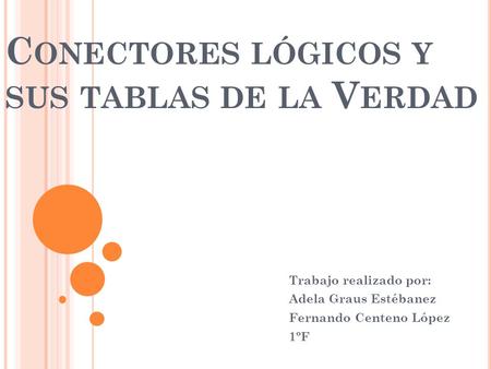 Conectores lógicos y sus tablas de la Verdad