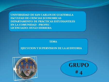 GRUPO # 4 UNIVERSIDAD DE SAN CARLOS DE GUATEMALA