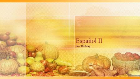 Español II Sra. Rushing. Hoy es miércoles, el 12 de noviembre Aperitivos, Tapas y Bocadillos _______________ Entradas _______________ Bebidas _______________.