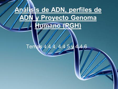 Análisis de ADN, perfiles de ADN y Proyecto Genoma Humano (PGH)